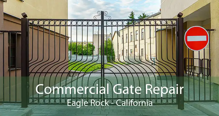 Commercial Gate Repair Eagle Rock - California