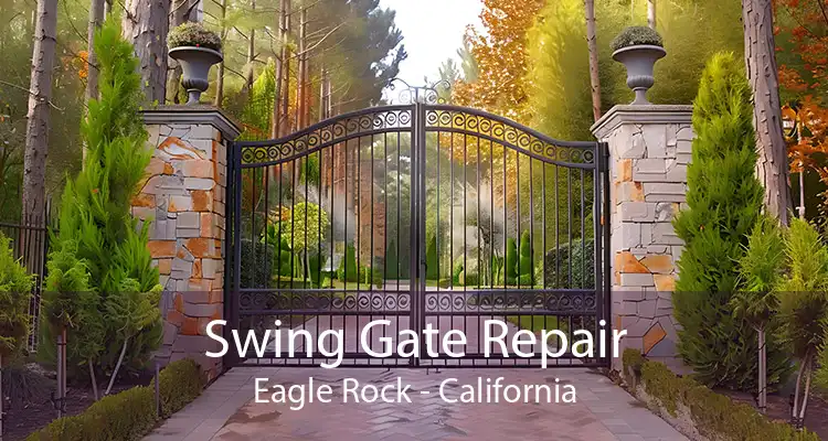 Swing Gate Repair Eagle Rock - California